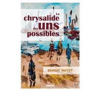 La Chrysalide des uns possibles - Benoit Huvet - Youstory Eds - broché - Autobiographie