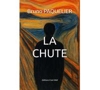 La chute - Bruno Paquelier - Il Est Midi Editions - broché - Roman