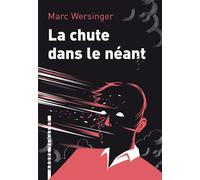 La chute dans le neant - Marc Wersinger - L'arbre Vengeur - broché - Roman