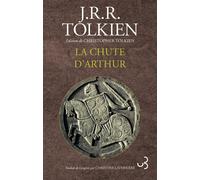 La chute d'Arthur Nouvelle édition - J.R.R. (John Ronald Reuel) Tolkien - Bourgois - broché - Roman