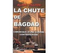 La chute de Bagdad Alain Fillion (Auteur)