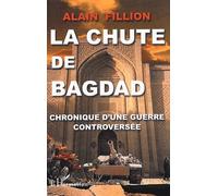 La Chute De Bagdad - Chronique D'une Guerre Controversée