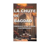 La Chute De Bagdad - Chronique D'une Guerre Controversée