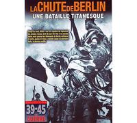 La Chute De Berlin : Une Bataille Titanesque