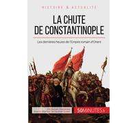 La chute de Constantinople: Les dernières heures de l’Empire romain d’Orient