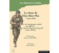 La Chute de Diên Biên Phù, 7 mai 1954, Les Mémoires Oubliés n°2 par Fabrice Delaître