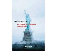 La chute de l empire americain Alexandre Adler (Auteur)
