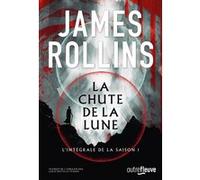 La Chute de la lune - Tome 1 James Rollins (Auteur), Leslie Boitelle-Tessier (Traduction)