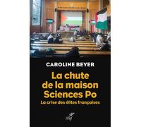 La Chute de la maison Sciences Po La crise des élites françaises - Caroline Beyer - Cerf - broché - Essai