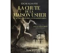 La Chute de la maison Usher Gaëtan Brizzi (Auteur), Paul Brizzi (Auteur), Edgar Allan Poe (Auteur)