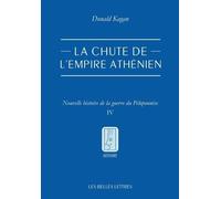 La Chute De L'empire Athénien - Tome 4, Nouvelle Histoire De La Guerre Du Péloponnèse