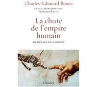 La chute de l'Empire humain Charles-Edouard Bouée (Auteur), François Roche (Auteur)