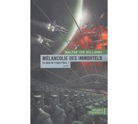 Mélancolie des immortels Walter Jon Williams (Auteur)