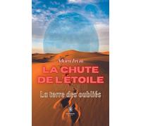 La chute de l'étoile - Tome 2 : La Terre des Oubliés Tome II: La terre des oubliés - Adrien Zervo - Le Lys Bleu - broché - Roman