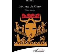La chute de Minos: Pièce en cinq actes