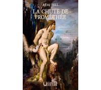 La chute de prométhée - Rémi Tell - Verbe Haut Editions Du - broché - Essai