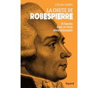 La chute de Robespierre Colin Jones (Auteur)