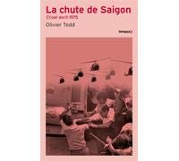 Olivier Todd – La chute de Saigon : Cruel avril 1975 – Poche