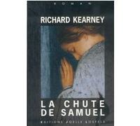 La chute de Samuel Richard Kearney (Auteur), Manuela Dumay (Traduction)