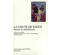La Chute de Yayâti Extraits du " Mahâbhârata " - Anonyme - Gallimard - Poche - Livre