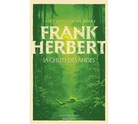 La chute des anges Frank Herbert (Auteur), Fabien Le Roy (Traduction)