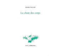 La chute des corps - Roger Caillois - Fata Morgana - broché - Livre