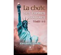 La chute des empires barbares Tomes I et II - Jean-Marie Tramier - Le Lys Bleu - broché - Roman