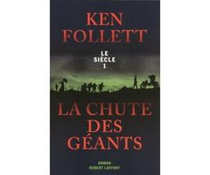 La chute des geants - le siecle 1 Ken Follett (Auteur), Jean-Daniel Brèque (Traduction), Odile Demange (Traduction), Nathalie Gouyé-Guilbert (Traduction), Viviane Mikhalkov (Traduction)
