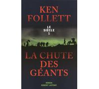 Ken Follett – La Chute des géants : Le Siècle – Tome 1 – Broché – Éditions Robert Laffont