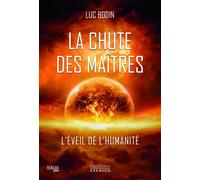 La chute des Maîtres - L'éveil de l'humanité - Luc Bodin - Exergue - broché - Essai