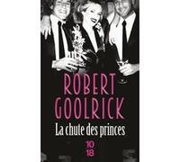 La chute des princes Robert Goolrick (Auteur), Marie de Prémonville (Traduction)
