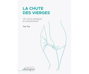 La Chute des vierges: Un récit érotique au pensionnat
