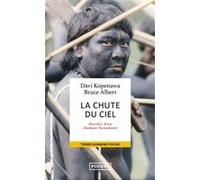 La Chute du ciel Davi Kopenawa (Auteur), Bruce Albert (Auteur), Jean Malaurie (Préface)