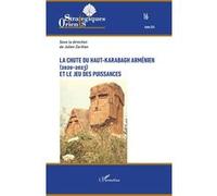 Julien Zarifian – La chute du Haut-Karabagh arménien (2020-2023) et le jeu des puissances – Broché