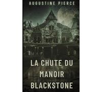La Chute du Manoir Blackstone: Royaume Ténébreux Tome 3