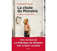 La Chute du monstre Marseille année zéro - Philippe Pujol - Seuil - broché - Essai
