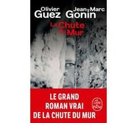 La Chute du Mur Jean-Marc Gonin (Auteur), Olivier Guez (Auteur)