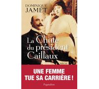 La Chute du Président Caillaux - Dominique Jamet - Pygmalion - broché - Essai