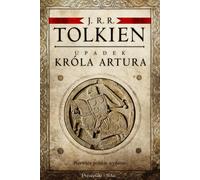 La chute du roi Arthur - J.R.R Tolkien (Literatur, Fantastik auf Polnisch)