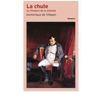 Dominique de Villepin – La chute ou l'Empire de la solitude – Broché