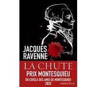 La chute - Prix Montesquieu du Cercle des amis de Montesquieu 2022: Les derniers jours de Robespierre