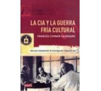 La Cia Y La Guerra Fría Cultural - Stonor Saunders, Frances Stonor Saunders, Frances (Auteur)