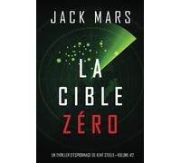 La Cible Zéro (Un Thriller d’Espionnage de L'Agent Zéro -Volume #2)