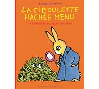 La ciboulette hachée menu Une enquête de l'inspecteur Lapou - Bénédicte Guettier - Gallimard jeunesse - cartonné - Album jeunesse dès 3 ans