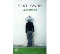 La cicatrice - Bruce Lowery - J'ai Lu - Poche - Roman