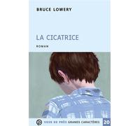 La cicatrice Édition en gros caractères - Bruce Lowery - Voir De Pres - broché - Roman