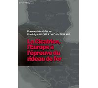 La cicatrice, l'Europe à l'épreuve du rideau de fer DVD