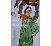 La cicatrice Une traversée du cancer - Anne Curmi - L'harmattan - broché - Essai