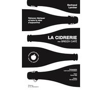 La Cidrerie par Breizh Café: Retracer, fabriquer et boire le cidre d'aujourd'hui
