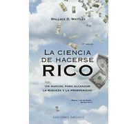 La ciencia de hacerse rico/ The Science of Getting Rich